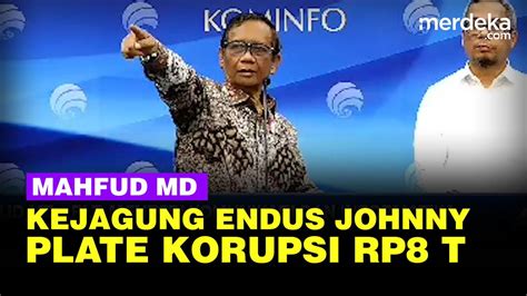 [full] Blak Blakan Mahfud Md Soal Johnny Plate Korupsi Bts Rp8 Triliun