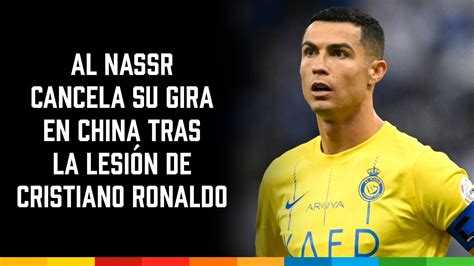 Al Nassr Cancela Su Gira En China Tras La Lesión De Cristiano Ronaldo Youtube