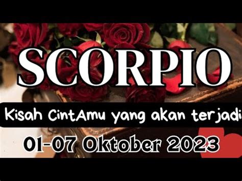 Kisah Cinta SCORPIO Di Periode 01 07 OKTOBER 2023 YouTube