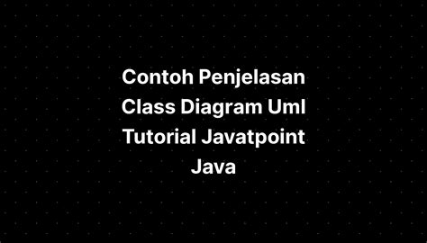 Contoh Penjelasan Class Diagram Uml Tutorial Javatpoint Java Imagesee