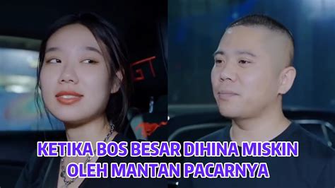 Ketika Bos Besar Dihina Miskin Oleh Mantan Pacarnya Inspirasi