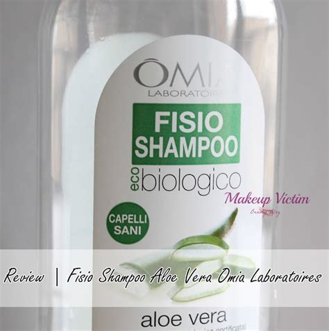 Review Fisio Shampoo Aloe Vera Omia Laboratoires Makeup Victim