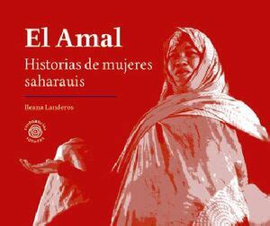 Amal El Historias De Mujeres Saharauis Landeros Ileana