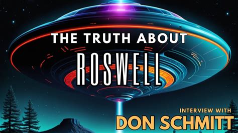 Unveiling Roswell S Secrets With UFO Logist Don Schmitt The Pair A