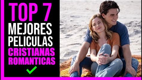 Las Mejores Peliculas Cristianas De Amor Y Romance Para Ver En