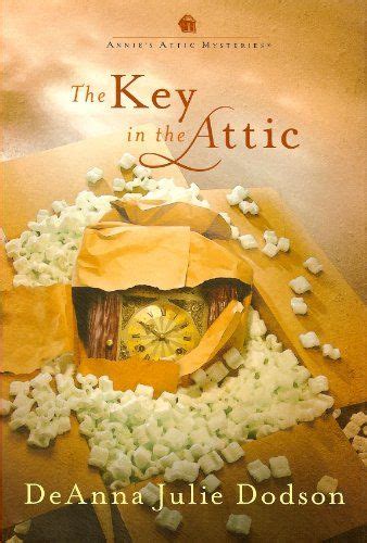 The Key In The Attic Annie S Attic Mysteries Mystery Books Annie S