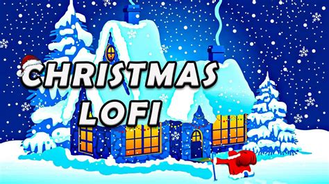 Lofi Christmas Music Collection 2022 🎅 No Copyright Chill Christmas Mix