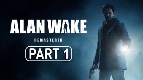 Alan Wake Remastered Gameplay Walkthrough Part 1 Full Game No