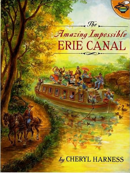 Amazing Impossible Erie Canal By Cheryl Harness Paperback Barnes