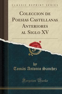 Coleccion De Poesias Castellanas Anteriores Al Siglo Xv Classic