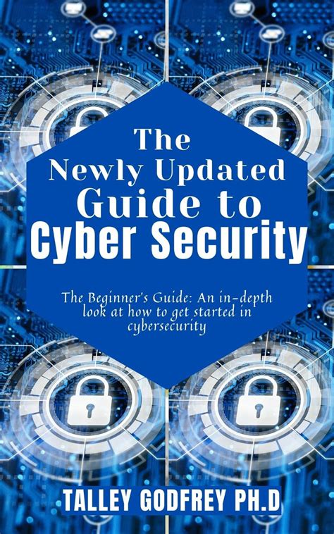 The Newly Updated Guide To Cyber Security The Beginner S Guide An In