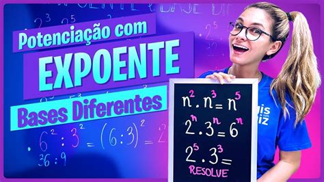 POTÊNCIAS EXPOENTE E BASE DIFERENTES POTENCIAÇÃ0 YouTube