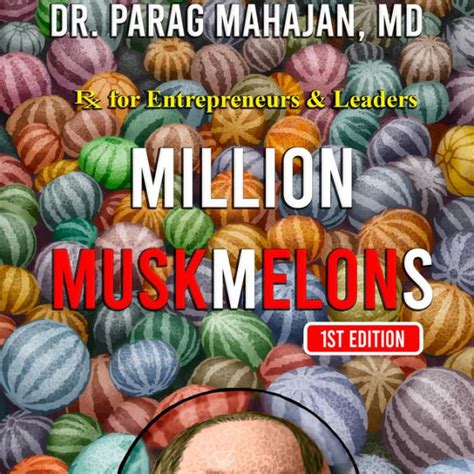 Million Muskmelons By Dr Parag Suresh Mahajan Md Millian Quinteros