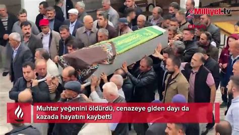 Muhtar yeğenini öldürdü cenazeye giden dayı da kazada öldü