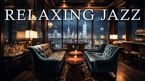 Night Jazz for Relax in Luxury Lounge - Smooth Jazz Music for Relaxing in Bar Ambience - YouTube