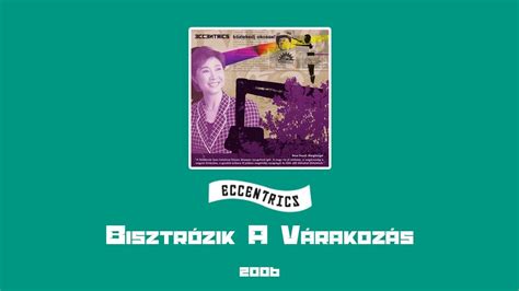 Eccentrics Manuel Bisztrózik A Várakozás 2006 Közlekedj Okosan LP