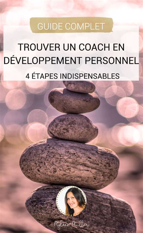 Trouver Un Coach En Développement Personnel 4 étapes Indispensables [guide Pratique] Les