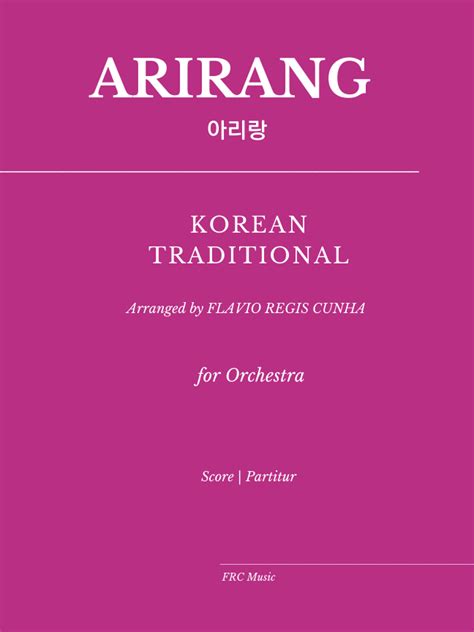 Arirang Traditional Folk Korean For Orchestra Arr Flavio Regis