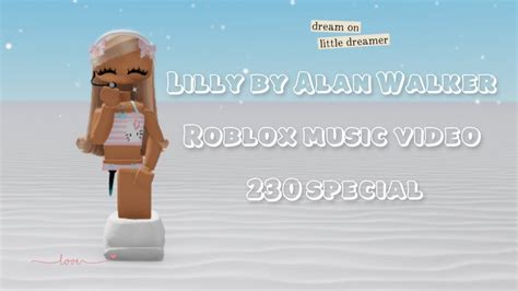 Lilly By Alan Walker Roblox Music Video 230 Special Youtube