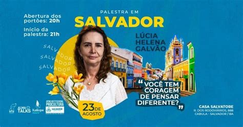 Lúcia Helena Galvão Em Salvador Palestra Você Tem Coragem De Pensar