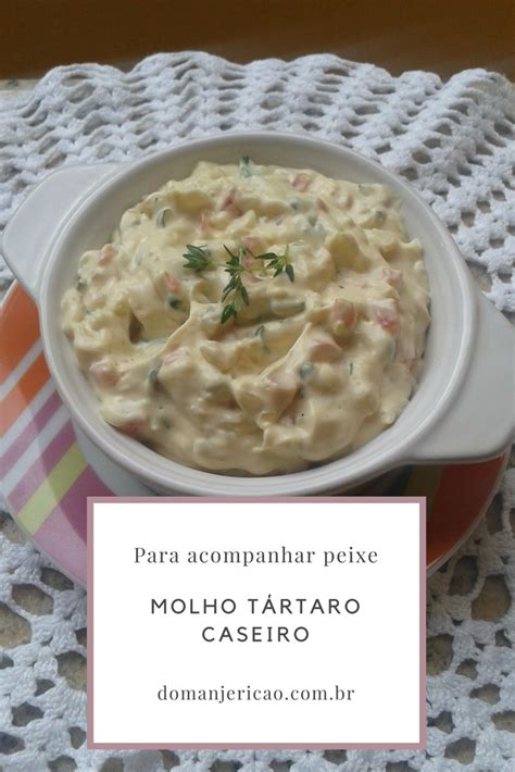 Molho T Rtaro Caseiro Fa A E Apaixone Se Dom Manjeric O Receita