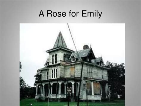 Ppt A Rose For Emily Powerpoint Presentation Id2595632