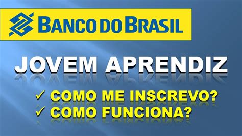 Jovem Aprendiz No Banco Do Brasil Como Funciona Youtube