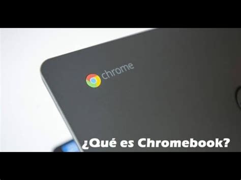 Chrome OS Qué es y Para Qué Sirve un Chromebook YouTube