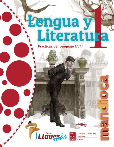 Lengua y Literatura 1 SERIE LLAVES MÁS Editorial MandiocaEditorial