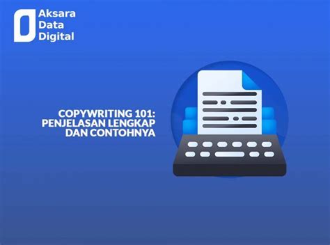 Copywriting Penjelasan Lengkap Dan Contohnya Aksaradata