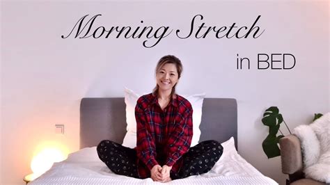 8 Min Morning Stretch In Bed Relaxing Stretches Gentle Wake Up Youtube