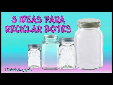 3 Ideas Para Reciclar Botes De Cristal Diy Manualidades Y Decoupage