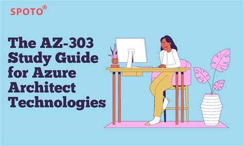 The AZ-303 Study Guide for Azure Architect Technologies