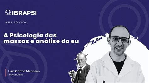 A Psicologia Das Massas E Análise Do Eu Youtube