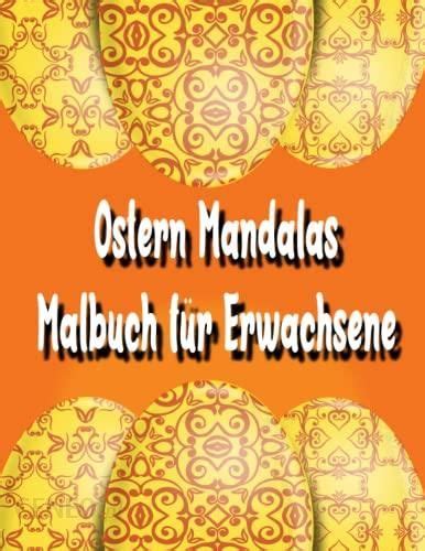 Ostern Mandalas Malbuch für Erwachsene Entspannen Stress abbauen und