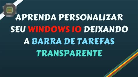 Aprenda A Personalizar Seu Windows Deixando A Barra De Tarefas