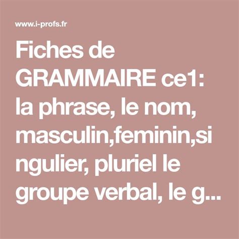 Fiches De Grammaire Ce La Phrase Le Nom Masculin Feminin Singulier