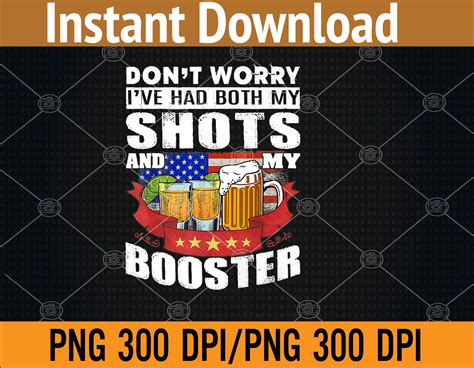 Don T Worry I Ve Had Both My Shots And Booster Tequila PNG Inspire