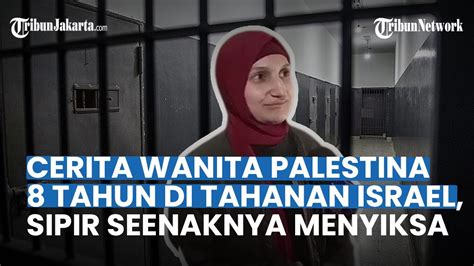 PENJARA ISRAEL Semakin Jadi Neraka Sejak Konflik Wanita Palestina