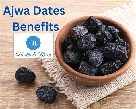 13 Ajwa Dates Benefits A Comprehensive Guide To Health And Wellness