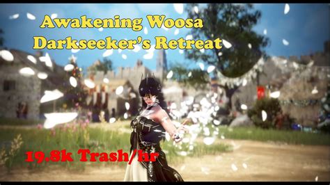 Awakening Woosa Darkseeker S Retreat 19 8k Trash Hr Yellow Lvl2