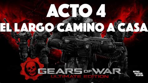 Gears Of War Ultimate Edition Acto 4 El largo camino a casa Español