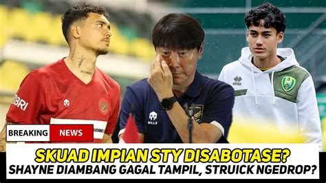 KABAR TIMNAS TERBARU SHAYNE DITERPA DUKA MENDALAM RAFAEL STRUICK