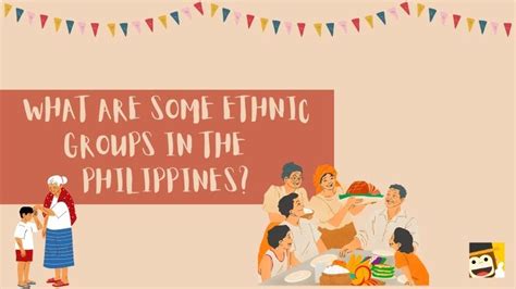 5+ Ethnic Groups In The Philippines: An Easy Guide - ling-app.com