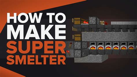 How To Make A Super Smelter In Minecraft