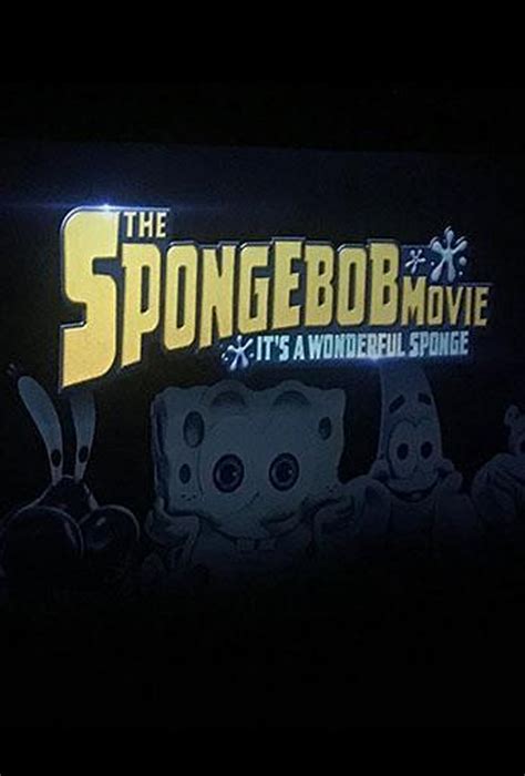 The SpongeBob Movie: It's a Wonderful Sponge Movie Poster - #501209