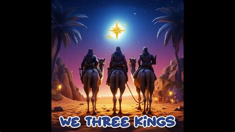 We Three King Lyrics Christmas Song YouTube