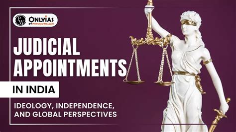 Judicial Appointments In India Ideology Independence And Global