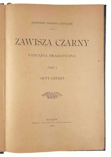 Kazimierz Przerwa Tetmajer Zawisza Czarny Fantazya Dramatyczna Część