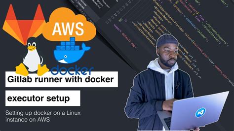 Gitlab Runner Setup Part How To Install Docker On An Aws Ec